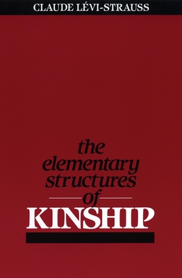 The Elementary Structures of Kinship - Levi-Strauss, Claude
