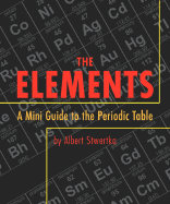 The Elements: A Mini Guide to the Periodic Table