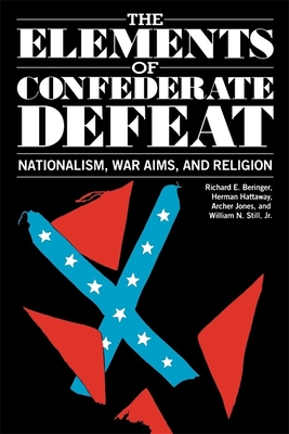 The Elements of Confederate Defeat - Beringer, Richard E, and Hattaway, Herman, and Jones, Archer