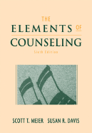 The Elements of Counseling - Meier, Scott T, Dr., and Davis, Susan R, Ph.D.