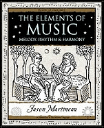 The Elements of Music: Melody, Rhythm and Harmony