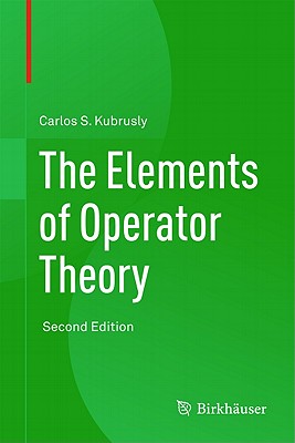 The Elements of Operator Theory - Kubrusly, Carlos S