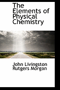 The Elements of Physical Chemistry