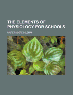 The Elements of Physiology for Schools