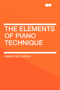 The Elements of Piano Technique