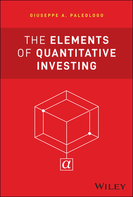 The Elements of Quantitative Investing - Paleologo, Giuseppe A