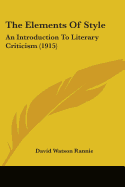 The Elements Of Style: An Introduction To Literary Criticism (1915)