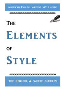 The Elements of Style: The Classic American English Writing Style Guide
