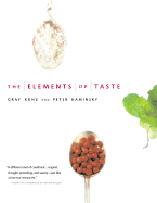 The Elements of Taste - Kunz, Gray, and Kaminsky, Peter, and Baranowski, Andre, Mr. (Photographer)