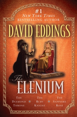 The Elenium: The Diamond Throne the Ruby Knight the Sapphire Rose - Eddings, David