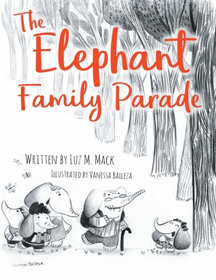 The Elephant Family Parade - Mack, Luz M