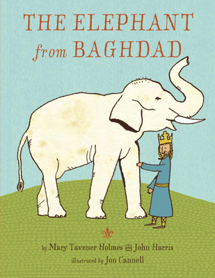 The Elephant from Baghdad - Holmes, Mary Tavener, and Harris, John