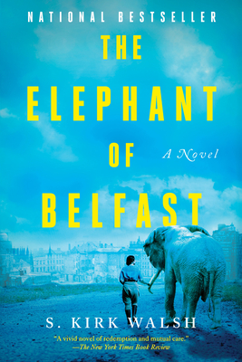 The Elephant of Belfast - Walsh, S Kirk