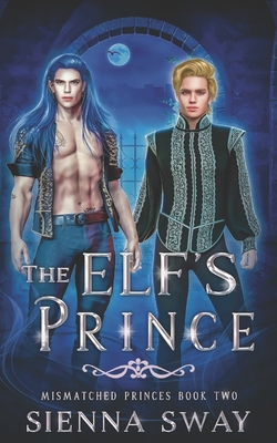 The Elf's Prince: M/M fantasy romance - Sway, Sienna