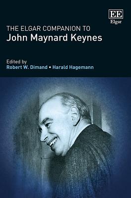 The Elgar Companion to John Maynard Keynes - Dimand, Robert W (Editor), and Hagemann, Harald (Editor)