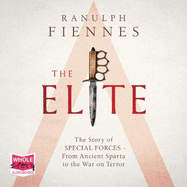 The Elite: The Story of Special Forces - From Ancient Sparta to the Gulf War