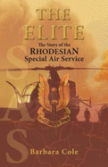 The Elite: The Story of the Rhodesian Special Air Service