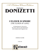 The Elixir of Love (L'Elisir D'Amore): Italian, English Language Edition, Chorus Parts