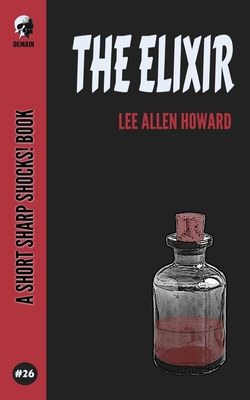 The Elixir - Howard, Lee Allen