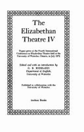 The Elizabethan Theatre IV: Papers - Hibbard, G R