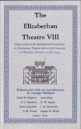 The Elizabethan Theatre VIII: Papers Given at the Eighth International Conference on Elizabethan Theatre Held at the University of Waterloo, Ontario, in July 1979 - Hibbard, G R