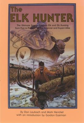 The Elk Hunter - Laubach, Don, and Henkel, Mark