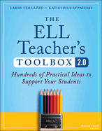 The Ell Teacher's Toolbox 2.0: Hundreds of Practical Ideas to Support Your Students