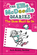 The Ellie McDoodle Diaries: The Show Must Go on