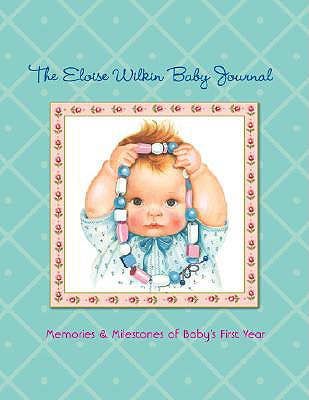 The Eloise Wilkin Baby Journal: Memories & Milestones of Baby's First Year - 