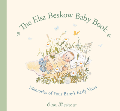The Elsa Beskow Baby Book: Memories of Your Baby's Early Years - Lawson, Polly (Translated by)