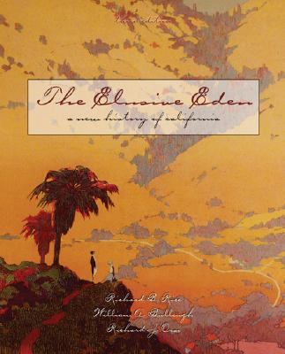 The Elusive Eden: A New History of California - Rice, Richard B, M.A., and Bullough, William, and Orsi, Richard J