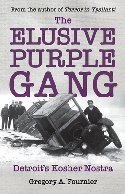 The Elusive Purple Gang: Detroit's Kosher Nostra - Fournier, Gregory A