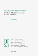 The Elusive Transcendent: The Role of Religion in the Plays of Frank Wedekind