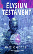 The Elysium Testament - O'Donnell, Mary