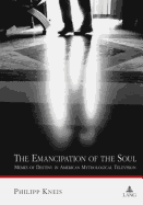 The Emancipation of the Soul: Memes of Destiny in American Mythological Television - Kneis, Philipp