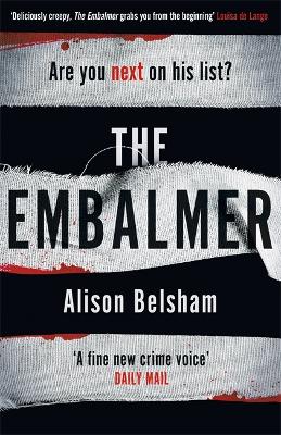 The Embalmer: A gripping new thriller from the international bestseller - Belsham, Alison