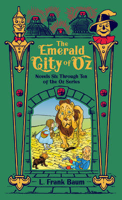 The Emerald City of Oz (Barnes & Noble Collectible Classics: Omnibus Edition): Novels Six Through Ten of the Oz Series - Baum, L. Frank