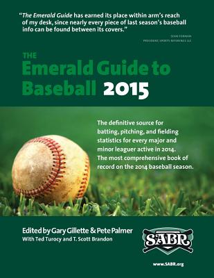 The Emerald Guide to Baseball 2015 - Gillette, Gary (Editor), and Palmer, Pete (Editor), and Turocy, Ted (Editor)