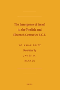 The Emergence of Israel in the Twelfth and Eleventh Centuries B.C.E. - Fritz, Volkmar W (Translated by), and Barker, James W (Translated by)