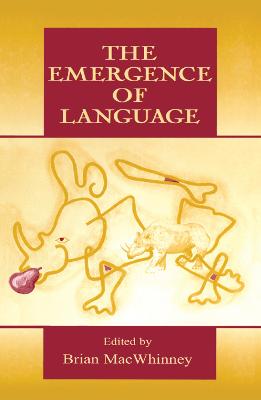 The Emergence of Language - Macwhinney, Brian (Editor)