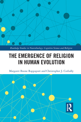 The Emergence of Religion in Human Evolution - Rappaport, Margaret Boone, and Corbally, Christopher J.