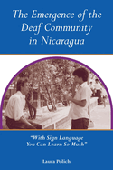 The Emergence of the Deaf Community in Nicaragua: "With Sign Language You Can Learn So Much"