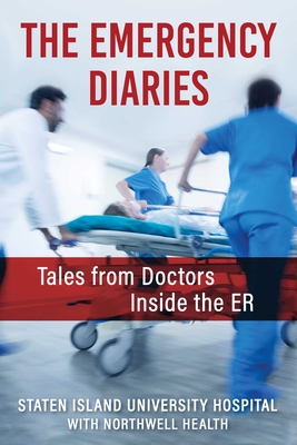 The Emergency Diaries: Tales from Doctors Inside the ER - Northwell's Staten Island University Hospital