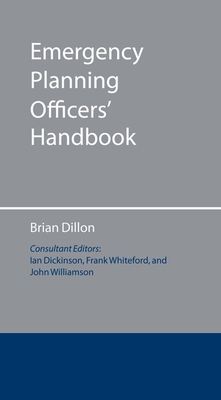 The Emergency Planner's Handbook - Dillon, Brian, and Dickinson, Ian, and Williamson, John