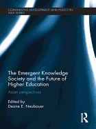 The Emergent Knowledge Society and the Future of Higher Education: Asian Perspectives