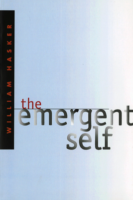 The Emergent Self - Hasker, William