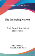 The Emerging Nations: Their Growth And United States Policy