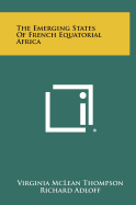 The emerging states of French Equatorial Africa