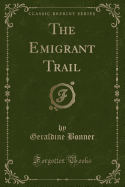 The Emigrant Trail (Classic Reprint)