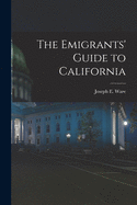 The Emigrants' Guide to California